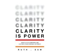 Ruth Saw Clarity is Power (Copertina rigida) Clarity