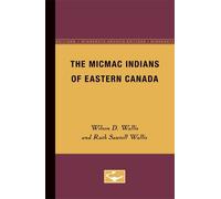 Ruth Sawtell Wallis Wilson D. Wal The Micmac Indians of Eastern Can (Tascabile)