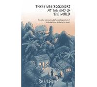 Ruth Shaw Three Wee Bookshops at the End of the World (Copertina rigida)