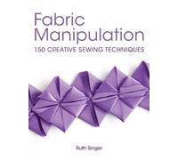 Ruth Singer Fabric Manipulation (Tascabile)