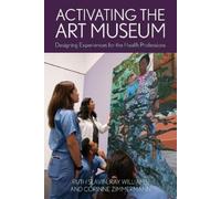 Ruth Slavin Ray Williams Corinne Zimmerman Activating the Art Museu (Tascabile)