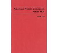 Ruth Solie Judith Tick American Women Composers before 1870 (Tascabile)