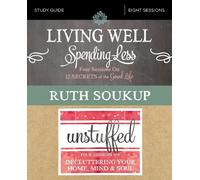 Ruth Soukup Living Well, Spending Less / Unstuffed Bible Study Guide (Tascabile)