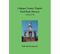 Ruth Sparacio Culpeper County, Virginia Deed Book Abstracts 1778-177 (Tascabile)