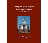 Ruth Sparacio Culpeper County, Virginia Deed Book Abstracts 1785-178 (Tascabile)