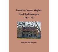 Ruth Sparacio Loudoun County, Virginia Deed Book Abstracts, 1757-176 (Tascabile)