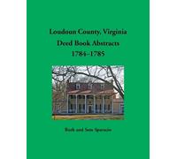 Ruth Sparacio Loudoun County, Virginia Deed Book Abstracts, 1784-178 (Tascabile)
