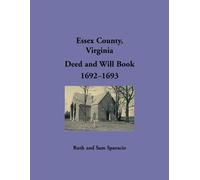 Ruth Sparacio Sam Essex County, Virginia Deed and Will Abstracts 1 (Tascabile)