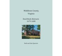 Ruth Sparacio Sam Middlesex County, Virginia Deed Book Abstracts 1 (Tascabile)