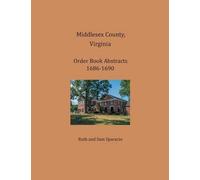 Ruth Sparacio Sam Middlesex County, Virginia Order Book Abstracts, (Tascabile)