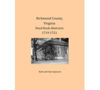 Ruth Sparacio Sam S Richmond County, Virginia Deed Book Abstracts 17 (Tascabile)