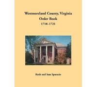 Ruth Sparacio Sam Spa Westmoreland County, Virginia Order Book, 1718 (Tascabile)