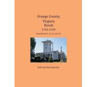 Ruth Sparacio Sam Sparacio Orange County, Virginia Deeds 1743-1759 (Tascabile)