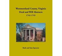 Ruth Sparacio Westmoreland County, Virginia Deed and Will Abstracts, (Tascabile)