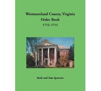 Ruth Sparacio Westmoreland County, Virginia Order Book, 1712-1714 (Tascabile)