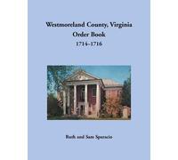Ruth Sparacio Westmoreland County, Virginia Order Book, 1714-1716 (Tascabile)
