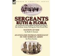 Ruth Stanley Farnam Flora Sandes Sergeants Ruth and Flora (Copertina rigida)