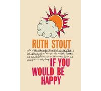 Ruth Stout If You Would be Happy (Tascabile)