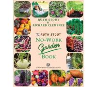 Ruth Stout Richard Clemence The Ruth Stout No-Work Garden Book (Tascabile)