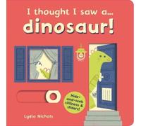 Ruth Symons I thought I saw a... dinosaur (Libro di cartone)