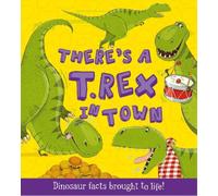 Ruth Symons There's a T-Rex in Town (Tascabile) What if a Dinosaur