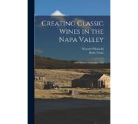 Ruth Teiser Warren Winiarsk Creating Classic Wines in the Napa Valle (Tascabile)