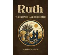 Ruth: The Ruined Are Redeemed