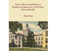 Ruth Tick You've Been Sued How to Prepare an Answer to a Civil Law (Tascabile)
