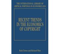 Ruth Towse Recent Trends in the Economics of Copyright (Copertina rigida)