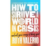 Ruth Valerio How to Survive a World in Crisis ( (Tascabile) (PRESALE 17/09/2026)