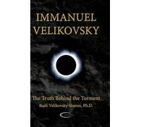 Ruth Velikovsky Immanuel Velikovsky - The Truth Behind the T (Copertina rigida)