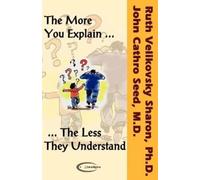 Ruth Velikovsky Sharon John Cathro See The More You Explain the Less (Tascabile)