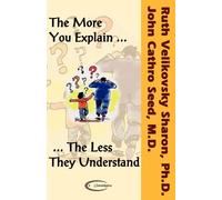 Ruth Velikovsky Sharon John Cathro See The More You Explain the Less (Tascabile)