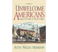Ruth Wallis Herndon Unwelcome Americans (Tascabile) Early American Studies