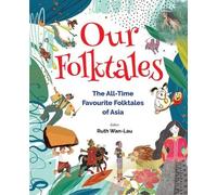 Ruth Wan Our Folktales: The All-time Favourite Folktales From (Copertina rigida)