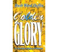 Ruth Ward Heflin Heflin, Ruth Ward Golden Glory (Tascabile)