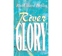 Ruth Ward Heflin River Glory (Tascabile)