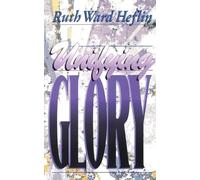 Ruth Ward Heflin Unifying Glory (Tascabile)