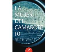 Ruth Ware La mujer del camarote 10 / The Woman in Cabin 10 (Tascabile)
