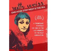 Ruth Weiss: One More Step West Is The Sea