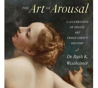 Ruth Westheimer The Art of Arousal (Copertina rigida)