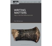 Ruth Whitehouse Writing Matters (Copertina rigida) UCL World Archaeology Series