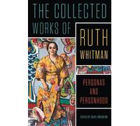 The Collected Works of Ruth Whitman: Personas and Personhood