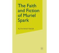 Ruth Whittaker The Faith and Fiction of Muriel Spark (Tascabile)