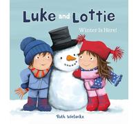 Ruth Wielockx Luke and Lottie. Winter Is Here (Copertina rigida)