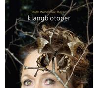 Ruth Wilhelmine Meyer Klangbiotoper (CD) Album