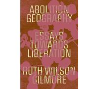 Ruth Wilson Gilmore Abolition Geography (Copertina rigida)