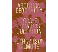 Ruth Wilson Gilmore Abolition Geography (Copertina rigida)