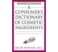 Ruth Winter A Consumer's Dictionary of Cosmetic Ingredients, 7th Edi (Tascabile)