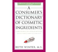 Ruth Winter A Consumer's Dictionary of Cosmetic Ingredients, 7th Edi (Tascabile)